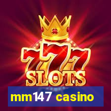 mm147 casino