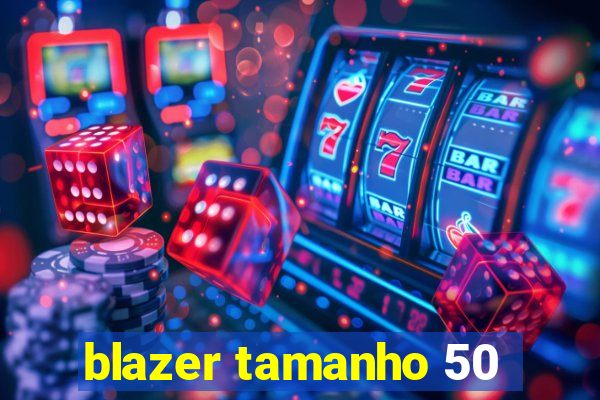 blazer tamanho 50