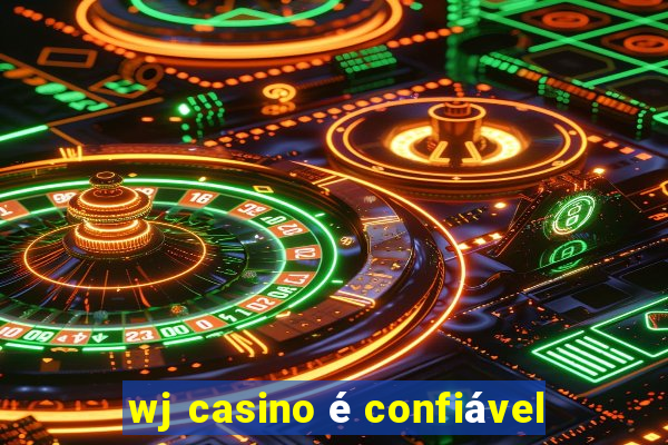 wj casino é confiável