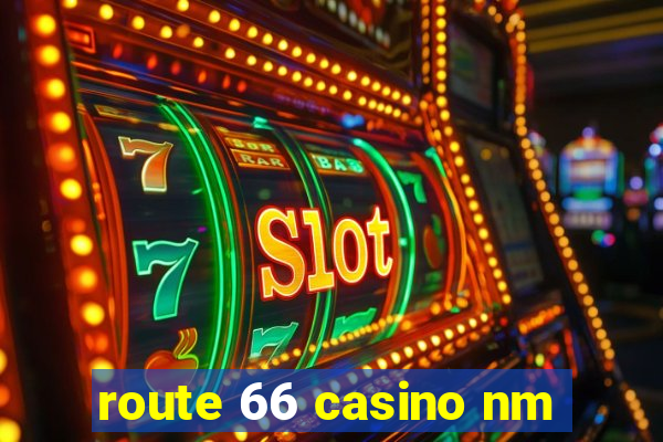 route 66 casino nm