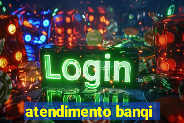 atendimento banqi