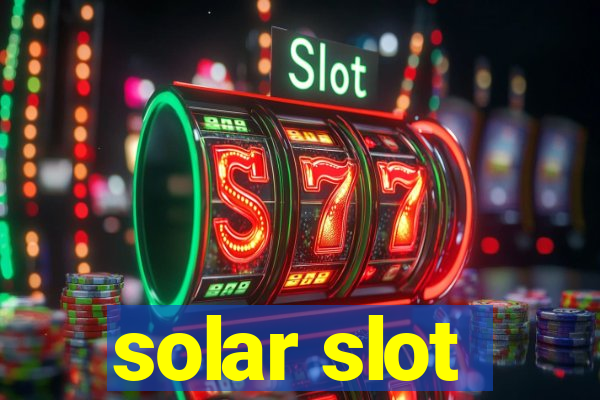 solar slot