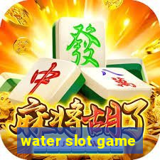 water slot game