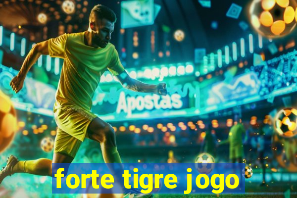 forte tigre jogo