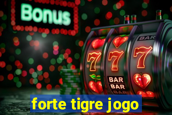 forte tigre jogo