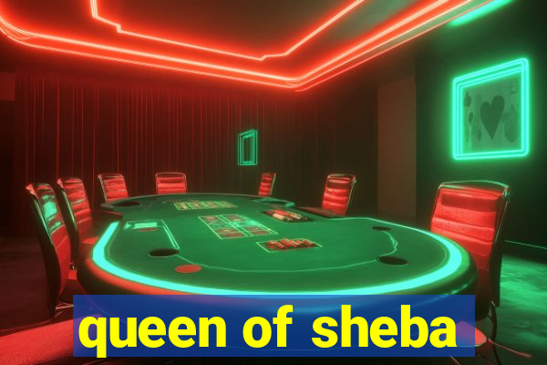 queen of sheba