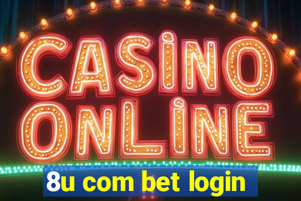 8u com bet login