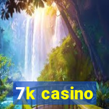 7k casino