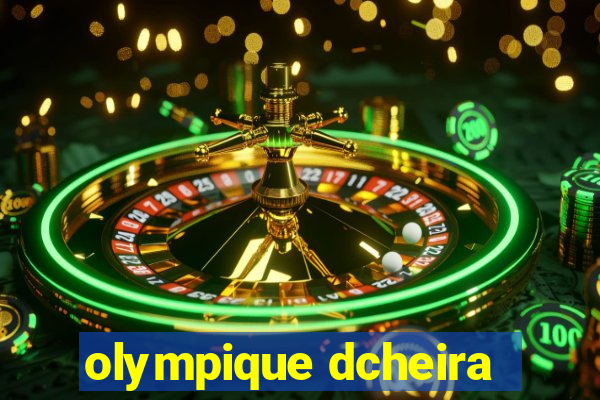 olympique dcheira