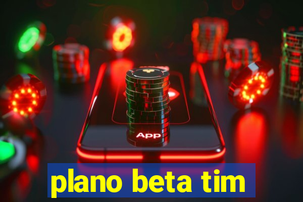 plano beta tim