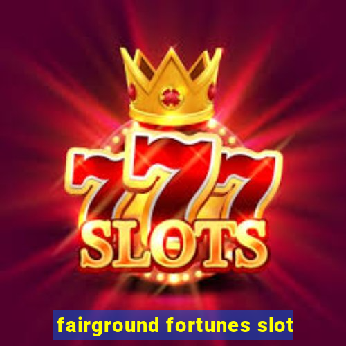 fairground fortunes slot