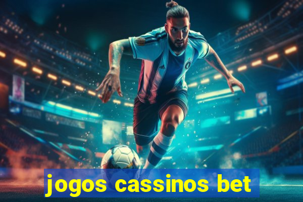 jogos cassinos bet