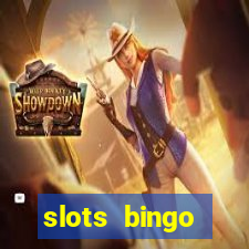 slots  bingo