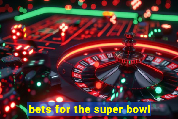 bets for the super bowl