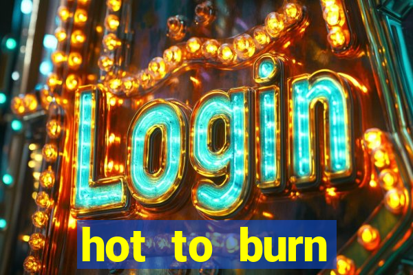 hot to burn extreme slot