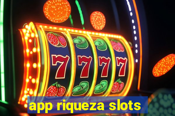 app riqueza slots