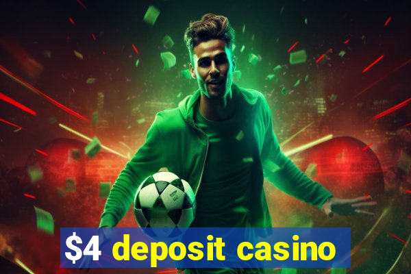 $4 deposit casino