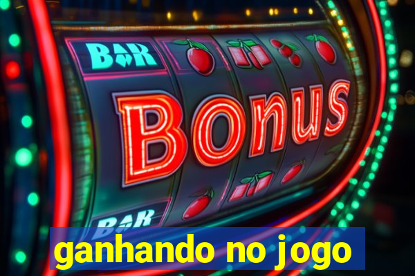 ganhando no jogo