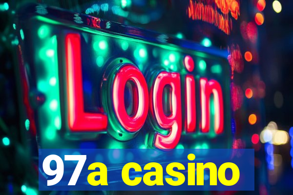 97a casino