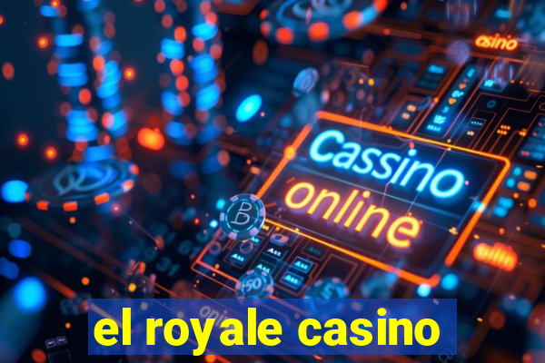 el royale casino