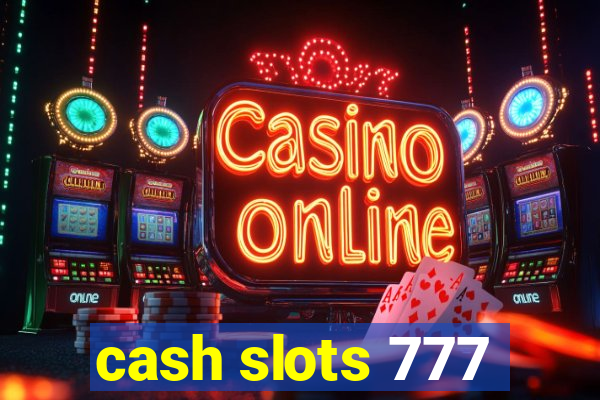 cash slots 777