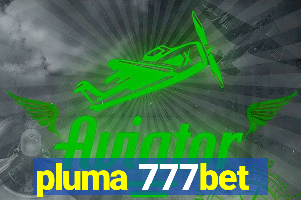 pluma 777bet