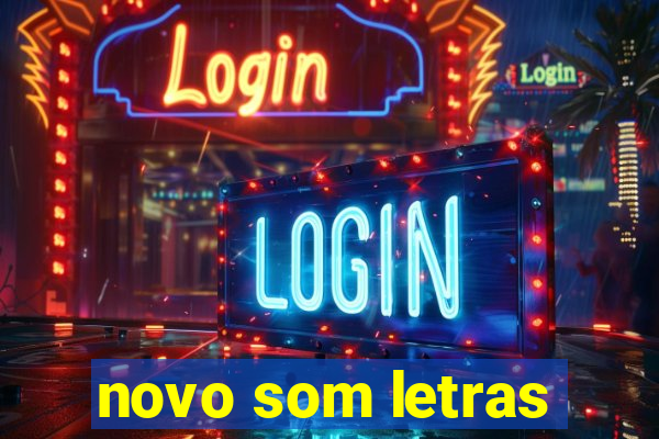 novo som letras