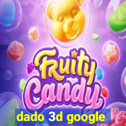 dado 3d google