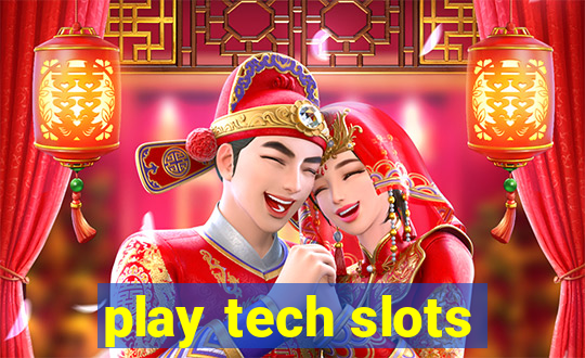 play tech slots