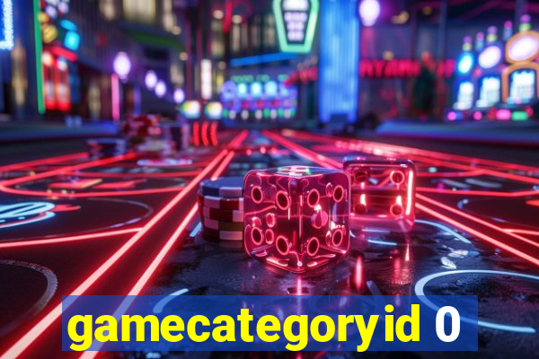 gamecategoryid 0