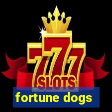 fortune dogs