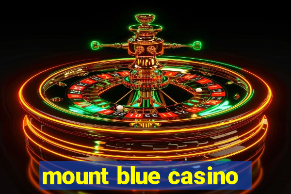 mount blue casino