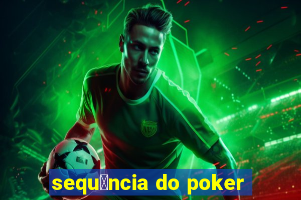 sequ锚ncia do poker