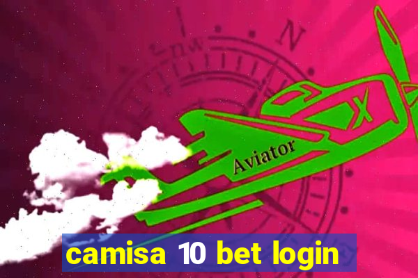 camisa 10 bet login