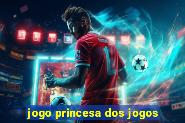 jogo princesa dos jogos