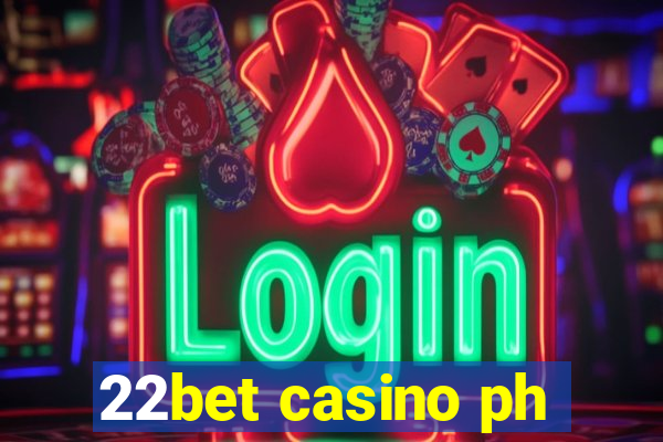 22bet casino ph