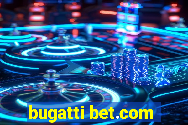 bugatti bet.com