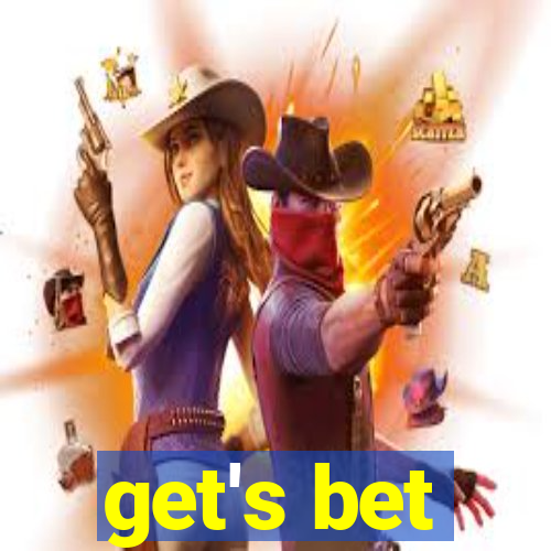 get's bet