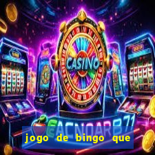 jogo de bingo que da dinheiro