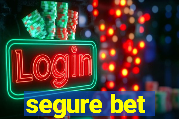 segure bet