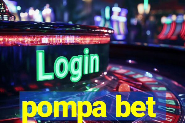 pompa bet