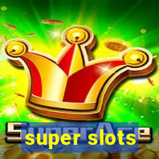 super slots