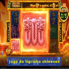 jogo do tigrinho chineses