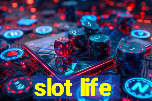 slot life