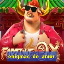 enigmas de amor para decifrar