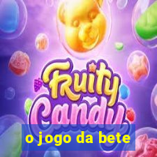 o jogo da bete