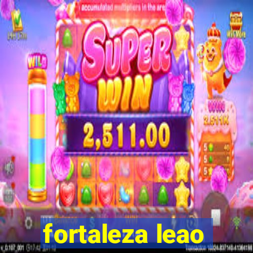 fortaleza leao