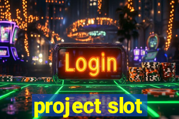 project slot