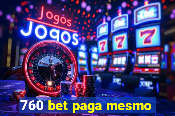 760 bet paga mesmo