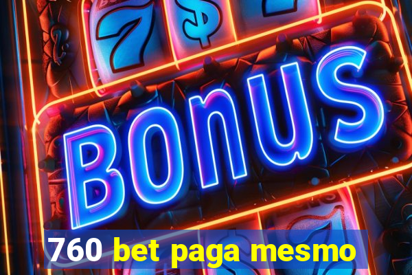 760 bet paga mesmo